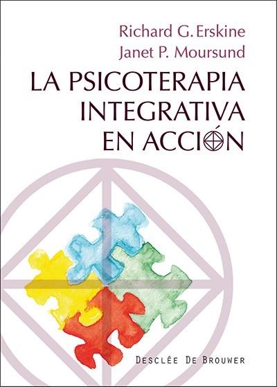 LA PSICOTERAPIA INTEGRATIVA EN ACCIÓN | 9788433026842 | ERSKINE,RICHARD G./MOURSUND,JANET P. | Llibreria Geli - Llibreria Online de Girona - Comprar llibres en català i castellà