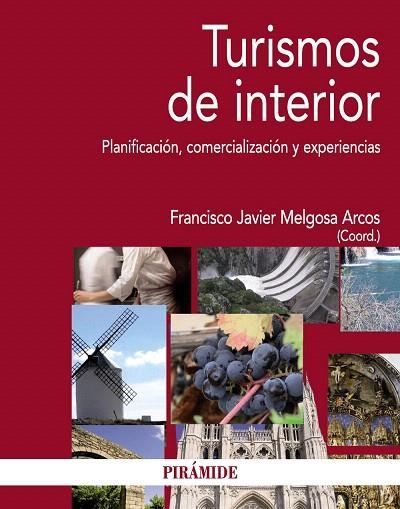 TURISMOS DE INTERIOR.PLANIFICACION,COMERCIALIZACION Y EXPERIENCIAS | 9788436828603 | MELGOSA ARCOS,JAVIER | Llibreria Geli - Llibreria Online de Girona - Comprar llibres en català i castellà