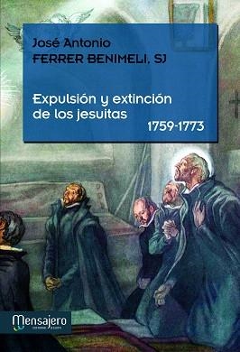 EXPULSIÓN Y EXTINCIÓN DE LOS JESUITAS 1759-1773 | 9788427135468 | FERRER BENIMELI,JOSÉ | Libreria Geli - Librería Online de Girona - Comprar libros en catalán y castellano