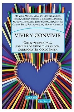 VIVIR Y CONVIVIR.ORIENTACIONES PARA FAMILIAS DE NIÑOS Y NIÑAS CON CARDIOPATÍA CONGÉNITA | 9788475849287 | A.A.V.V. | Llibreria Geli - Llibreria Online de Girona - Comprar llibres en català i castellà