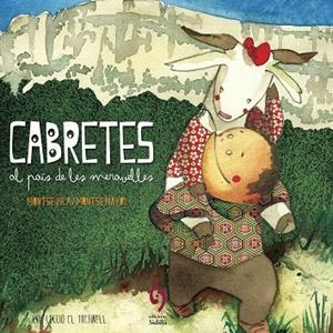 CABRETES AL PAÍS DE LES MERAVELLES | 9788493874360 | VILA GUTARRA,MONTSE | Libreria Geli - Librería Online de Girona - Comprar libros en catalán y castellano
