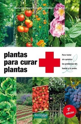 PLANTAS PARA CURAR PLANTAS.PARA TRATAR SIN QUÍMICA LOS PROBLEMAS DEL HUERTO Y EL JARDÍN | 9788494058257 | BERTRAND,BERNARD/COLLAERT,JEAN-PAUL/PETIOT,ERIC | Llibreria Geli - Llibreria Online de Girona - Comprar llibres en català i castellà