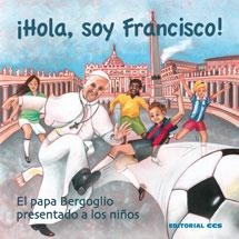 HOLA,SOY FRANCISCO! EL PAPA BERGOGLIO PRESENTADO A LOS NIÑOS | 9788490231548 | ALBANESE,GIANNI | Llibreria Geli - Llibreria Online de Girona - Comprar llibres en català i castellà
