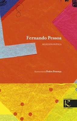 FERNANDO PESSOA.SELECCIÓN POÉTICA (TD) | 9788415250623 | PESSOA,FERNANDO/PROENÇA,PEDRO (IL) | Libreria Geli - Librería Online de Girona - Comprar libros en catalán y castellano