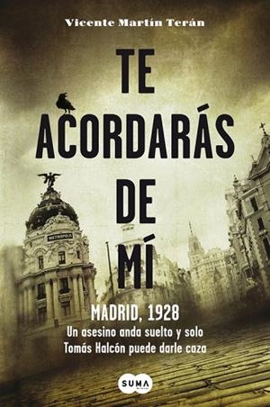 TE ACORDARÁS DE MI.MADRID,1928 | 9788483655962 | MARTÍN TERÁN,VICENTE | Libreria Geli - Librería Online de Girona - Comprar libros en catalán y castellano