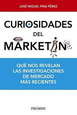 CURIOSIDADES DEL MARKETING | 9788436831009 | PINA PÉREZ,JOSÉ MIGUEL | Libreria Geli - Librería Online de Girona - Comprar libros en catalán y castellano