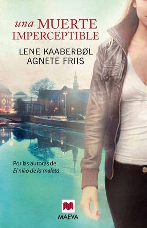 UNA MUERTE IMPERCEPTIBLE | 9788415532736 | KAABERBOL,LENE/FRIIS,AGNETE | Libreria Geli - Librería Online de Girona - Comprar libros en catalán y castellano