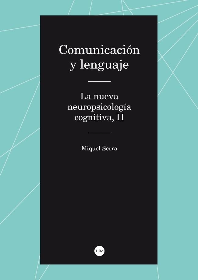 COMUNICACIÓN Y LENGUAJE.LA NUEVA NEUROPSICOLOGÍA COGNITIVA II | 9788447537389 | SERRA RAVENTÓS,MIQUEL | Libreria Geli - Librería Online de Girona - Comprar libros en catalán y castellano