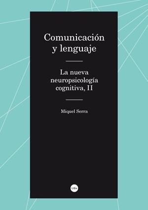 COMUNICACIÓN Y LENGUAJE.LA NUEVA NEUROPSICOLOGÍA COGNITIVA II | 9788447537389 | SERRA RAVENTÓS,MIQUEL | Llibreria Geli - Llibreria Online de Girona - Comprar llibres en català i castellà