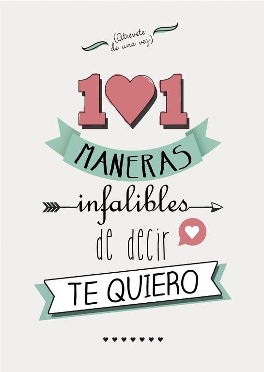 101 MANERAS INFALIBLES DE DECIR TE QUIERO | 9788490431979 | Libreria Geli - Librería Online de Girona - Comprar libros en catalán y castellano