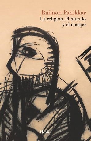 LA RELIGION,EL MUNDO Y EL CUERPO | 9788425430923 | PANIKKAR,RAIMON | Llibreria Geli - Llibreria Online de Girona - Comprar llibres en català i castellà
