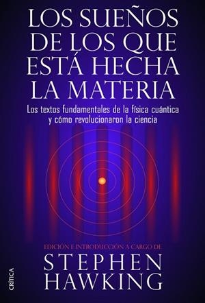 LOS SUEÑOS DE LOS QUE ESTÁ HECHA LA MATERIA (ED.2014) | 9788498926408 | HAWKING,STEPHEN (EDICIÓ I INTRODUCCIÓ) | Libreria Geli - Librería Online de Girona - Comprar libros en catalán y castellano