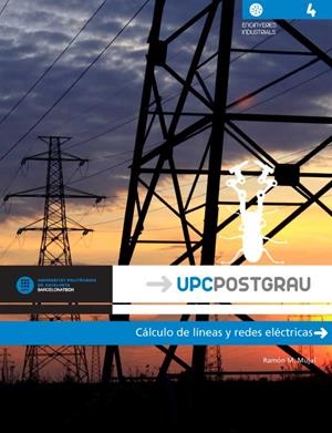CÁLCULO DE LÍNEAS Y REDES ELÉCTRICAS (UPCPOSTGRAU) | 9788476539866 | MUJAL,RAMÓN M. | Llibreria Geli - Llibreria Online de Girona - Comprar llibres en català i castellà