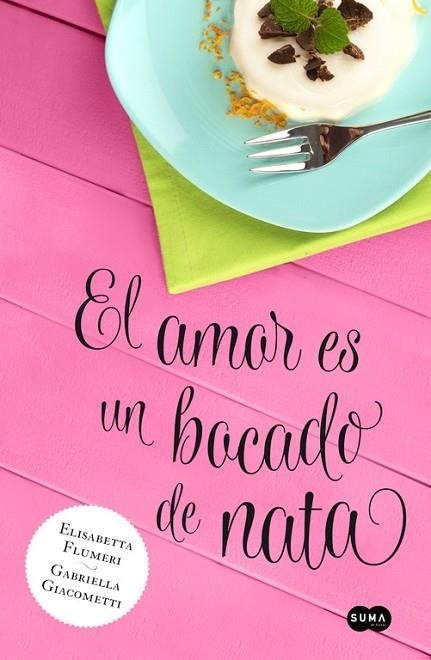 EL AMOR ES UN BOCADO DE NATA | 9788483655818 | FLUMERI,ELISABETTA/GIACOMETTI,GABRIELA | Llibreria Geli - Llibreria Online de Girona - Comprar llibres en català i castellà