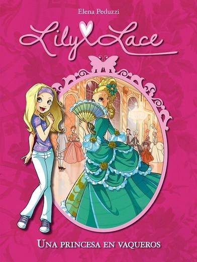 LILY LACE-1.UNA PRINCESA EN VAQUEROS | 9788420414485 | PEDUZZI,ELENA | Llibreria Geli - Llibreria Online de Girona - Comprar llibres en català i castellà