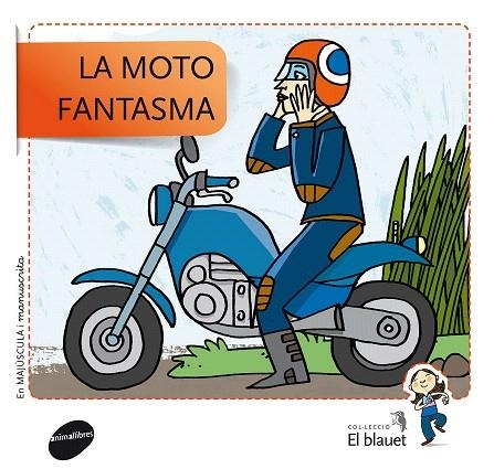 LA MOTO FANTASMA(EN MAJÚSCULA/MANUSCRITA) | 9788415095439 | SOLER COBO,TERESA/VIU RODRÍGUEZ,MARIA/NADO SANJUÁN,VÍCTOR | Libreria Geli - Librería Online de Girona - Comprar libros en catalán y castellano