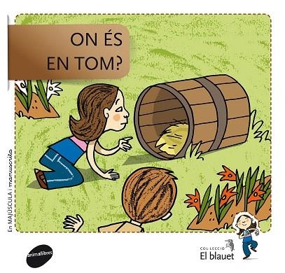ON ÉS TOM?(EN MAJÚSCULA/MANUSCRITA) | 9788415095910 | SOLER COBO,TERESA/VIU RODRÍGUEZ,MARIA/NADO SANJUÁN,VÍCTOR | Libreria Geli - Librería Online de Girona - Comprar libros en catalán y castellano