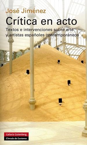 CRÍTICA EN ACTO.TEXTOS E INTERVENCIONES SOBRE ARTE Y ARTISTAS ESPAÑOLES CONTEMPORÁNEOS (TD) | 9788415863731 | JIMÉNEZ,JOSÉ | Libreria Geli - Librería Online de Girona - Comprar libros en catalán y castellano