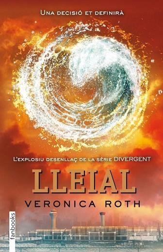 LLEIAL(DIVERGENT-3) | 9788415745129 | ROTH,VERONICA | Libreria Geli - Librería Online de Girona - Comprar libros en catalán y castellano