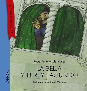 LA BELLA Y EL REY FACUNDO | 9788467860849 | ANTÓN,ROCÍO/NÚÑEZ,LOLA | Llibreria Geli - Llibreria Online de Girona - Comprar llibres en català i castellà