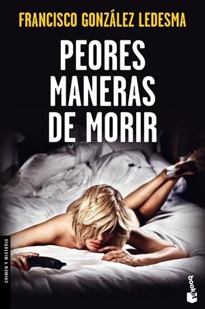 PEORES MANERAS DE MORIR | 9788408123699 | GONZÁLEZ LEDESMA,FRANCISCO | Libreria Geli - Librería Online de Girona - Comprar libros en catalán y castellano