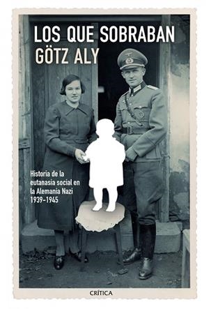 LOS QUE SOBRABAN | 9788498926583 | ALY,GÖTZ | Llibreria Geli - Llibreria Online de Girona - Comprar llibres en català i castellà