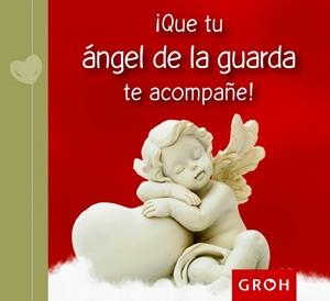QUE TU ÁNGEL DE LA GUARDA TE ACOMPAÑE! | 9788490680148 | GROH | Llibreria Geli - Llibreria Online de Girona - Comprar llibres en català i castellà