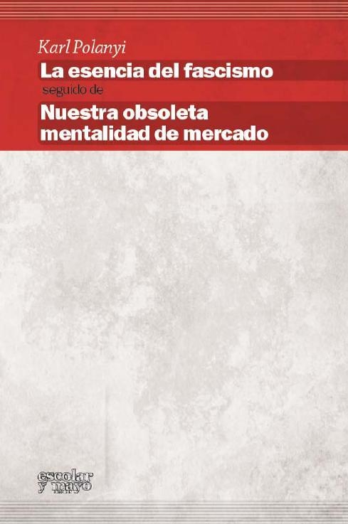 LA ESENCIA DEL FASCISMO | 9788416020041 | POLANYI,KARL | Llibreria Geli - Llibreria Online de Girona - Comprar llibres en català i castellà