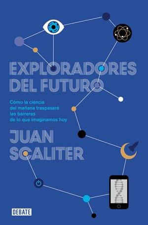 EXPLORADORES DEL FUTURO | 9788499922836 | SCALITER,JUAN | Libreria Geli - Librería Online de Girona - Comprar libros en catalán y castellano
