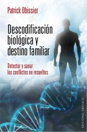DESCODIFICACIÓN BIOLÓGICA Y DESTINO FAMILIAR | 9788415968344 | OBISSIER,PATRICK | Llibreria Geli - Llibreria Online de Girona - Comprar llibres en català i castellà