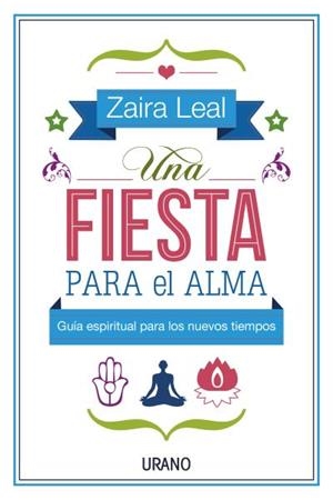 UNA FIESTA PARA EL ALMA | 9788479538583 | LEAL,ZAIRA | Libreria Geli - Librería Online de Girona - Comprar libros en catalán y castellano