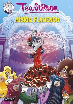 MISIÓN FLAMENCO (TEA STILTON 16) | 9788408124245 | STILTON,TEA | Libreria Geli - Librería Online de Girona - Comprar libros en catalán y castellano