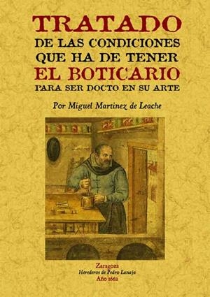 TRATADO DE LAS CONDICIONES QUE HA DE TENER EL BOTICARIO PARA SER DOCTO EN SU ARTE | 9788490014042 | MARTINEZ DE LEACHE,MIGUEL | Llibreria Geli - Llibreria Online de Girona - Comprar llibres en català i castellà