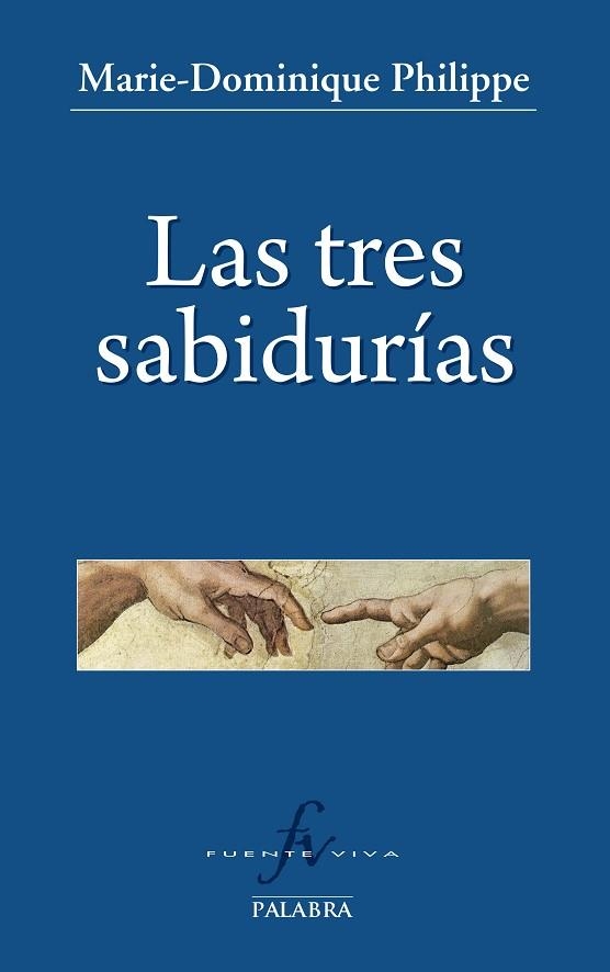 LAS TRES SABIDURÍAS | 9788498409468 | PHILIPPE MARIE-DOMINIQUE | Libreria Geli - Librería Online de Girona - Comprar libros en catalán y castellano