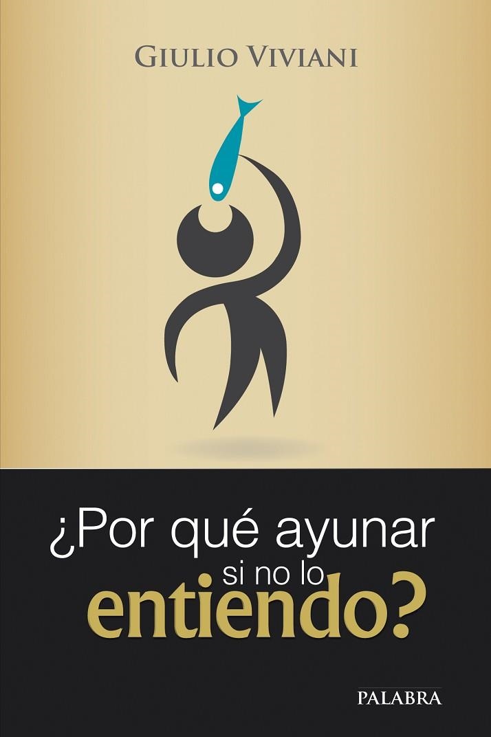 POR QUÉ AYUNAR SI NO LO ENTIENDO? | 9788498403886 | VIVIANI,GIULIO | Libreria Geli - Librería Online de Girona - Comprar libros en catalán y castellano