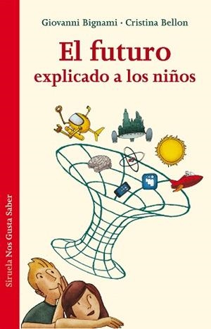 EL FUTURO EXPLICADO A LOS NIÑOS | 9788415937579 | BIGNAMI,GIOVANNI/BELLON,CRISTINA | Llibreria Geli - Llibreria Online de Girona - Comprar llibres en català i castellà
