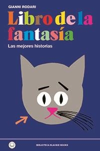 LIBRO DE LA FANTASÍA.LAS MEJORES HISTORIAS | 9788494167614 | RODARI,GIANNI | Libreria Geli - Librería Online de Girona - Comprar libros en catalán y castellano