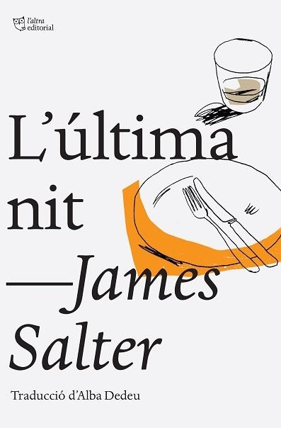 L'ÚLTIMA NIT | 9788494216008 | SALTER,JAMES | Libreria Geli - Librería Online de Girona - Comprar libros en catalán y castellano