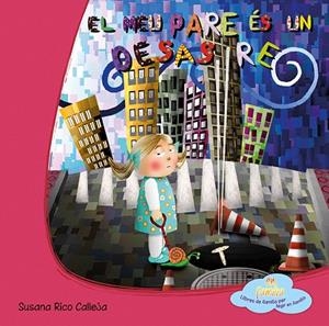 EL MEU PARE ÉS UN DESASTRE | 9788494069062 | RICO CALLEJA,SUSANA | Llibreria Geli - Llibreria Online de Girona - Comprar llibres en català i castellà
