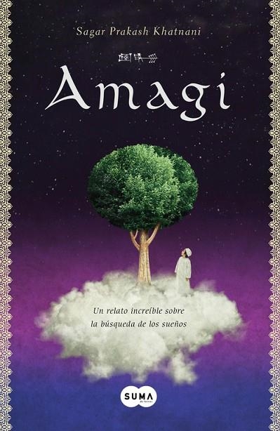 AMAGI UN RELATO INCREIBLE SOBRE LA BUSQUEDA DE LOS SUEÑOS | 9788483656273 | PRAKASCH KHATNANI,SAGAR | Llibreria Geli - Llibreria Online de Girona - Comprar llibres en català i castellà