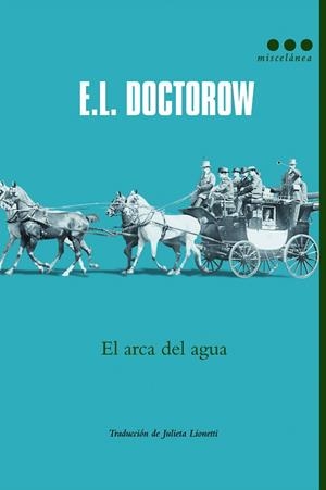 EL ARCA DEL AGUA | 9788499187167 | DOCTOROW,E. L. | Libreria Geli - Librería Online de Girona - Comprar libros en catalán y castellano
