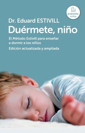 DUÉRMETE,NIÑO (ED. ACTUALIZADA Y AMPLIADA) | 9788401346842 | ESTIVILL,EDUARD | Llibreria Geli - Llibreria Online de Girona - Comprar llibres en català i castellà