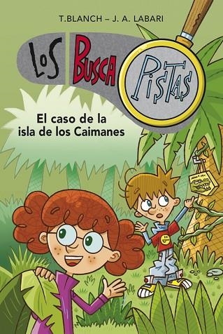 LOS BUSCAPISTAS-5.EL CASO DE LA ISLA DE LOS CAIMANES | 9788490431511 | TERESA,BLANCH GASOL/JOSE ANGEL,LABARI IL | Llibreria Geli - Llibreria Online de Girona - Comprar llibres en català i castellà