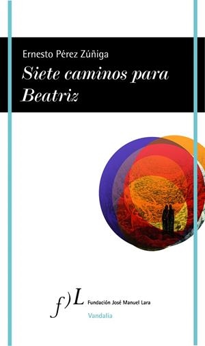 SIETE CAMINOS PARA BEATRIZ | 9788496824362 | PEREZ ZUÑIGA,ERNESTO | Libreria Geli - Librería Online de Girona - Comprar libros en catalán y castellano