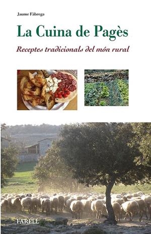 LA CUINA DE PAGÈS.RECEPTES TRADICIONALS DEL MÓN RURAL | 9788492811557 | FÀBREGA,JAUME | Llibreria Geli - Llibreria Online de Girona - Comprar llibres en català i castellà