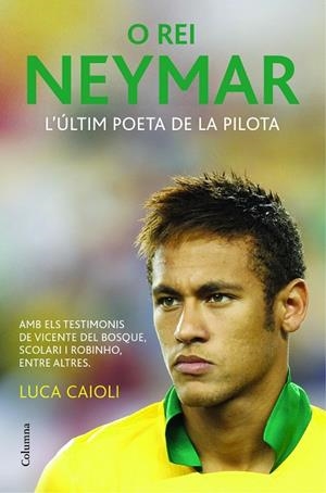O REI NEYMAR | 9788466418317 | CAIOLI,LUCA | Libreria Geli - Librería Online de Girona - Comprar libros en catalán y castellano