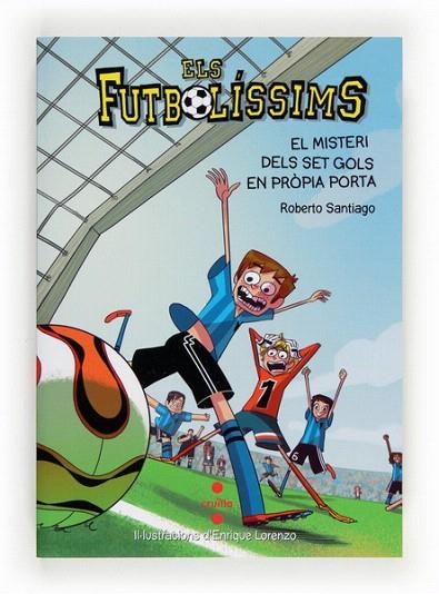 ELS FUTBOLISSIMS-2.EL MISTERI DELS SET GOLS EN PROPI | 9788466134095 | SANTIAGO,ROBERTO | Llibreria Geli - Llibreria Online de Girona - Comprar llibres en català i castellà