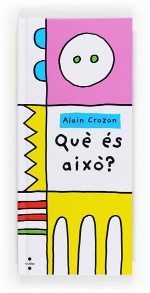 QUÈ ÉS AIXÒ? | 9788466133388 | CROZON,ALAIN | Llibreria Geli - Llibreria Online de Girona - Comprar llibres en català i castellà