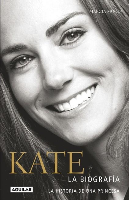 KATE.BIOGRAFÍA DE UNA PRINCESA | 9788403014169 | MOODY,MARCIA | Libreria Geli - Librería Online de Girona - Comprar libros en catalán y castellano
