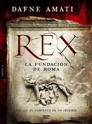 REX.LA FUNDACIÓN DE ROMA | 9788498779738 | AMATI,DAFNE | Libreria Geli - Librería Online de Girona - Comprar libros en catalán y castellano